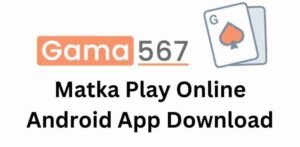 GAMA567 - Matka Play Online for Android - Download